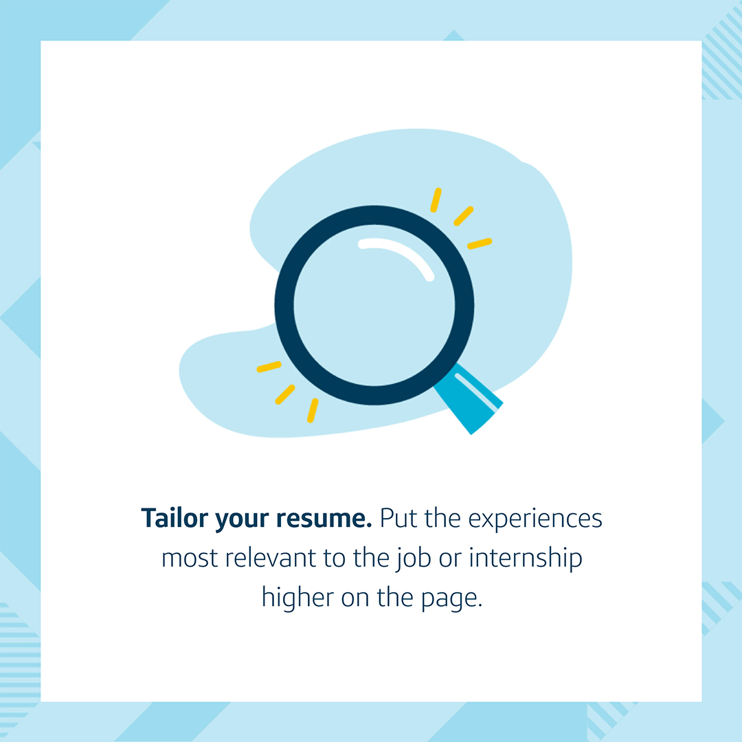 Resume Tip #4: An animated image of a magnifying glass, with the words, "Tailor your resume. Put the experiences most relevant to the job or internship higher on the page."
